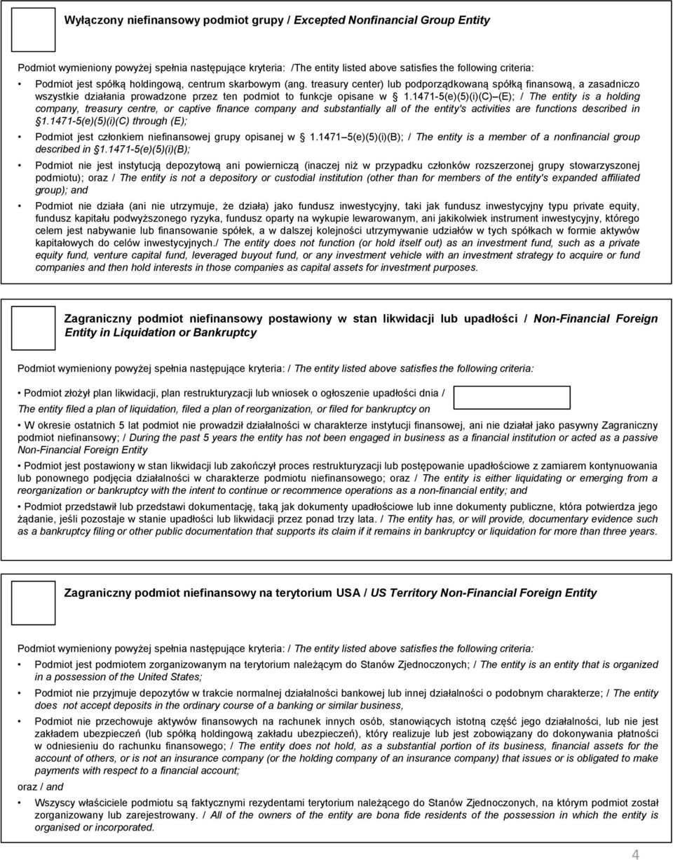 1471-5(e)(5)(i)(C) (E); / The entity is a holding company, treasury centre, or captive finance company and substantially all of the entity's activities are functions described in 1.
