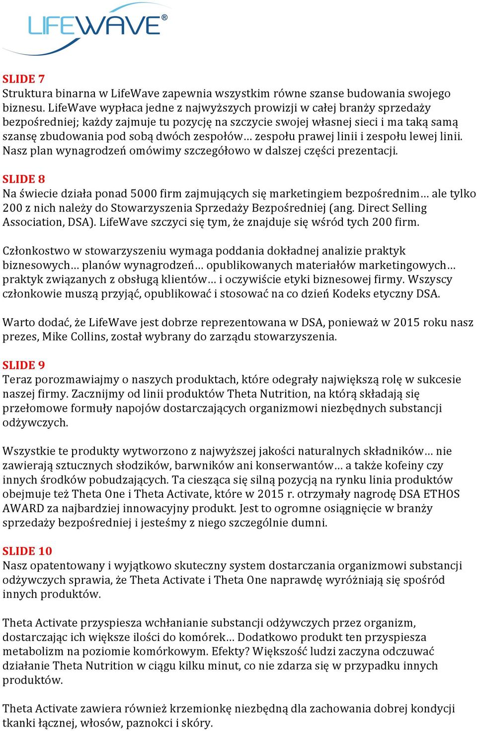 zespołów zespołu prawej linii i zespołu lewej linii. Nasz plan wynagrodzeń omówimy szczegółowo w dalszej części prezentacji.