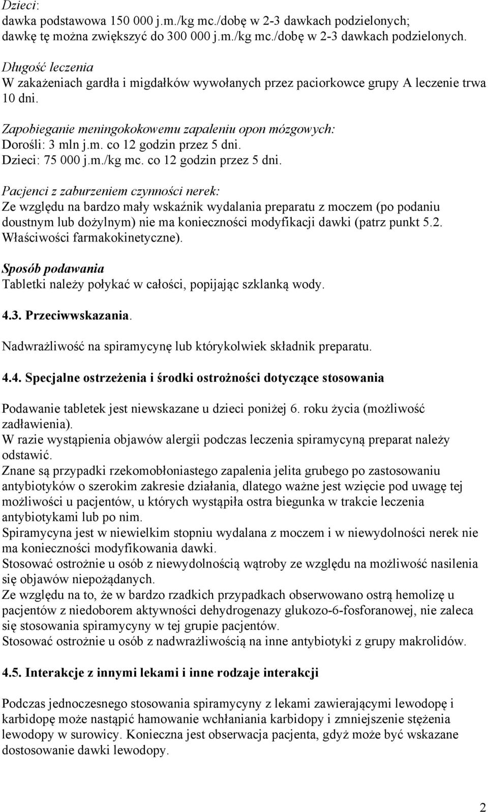 Dzieci: 75 000 j.m./kg mc. co 12 godzin przez 5 dni.
