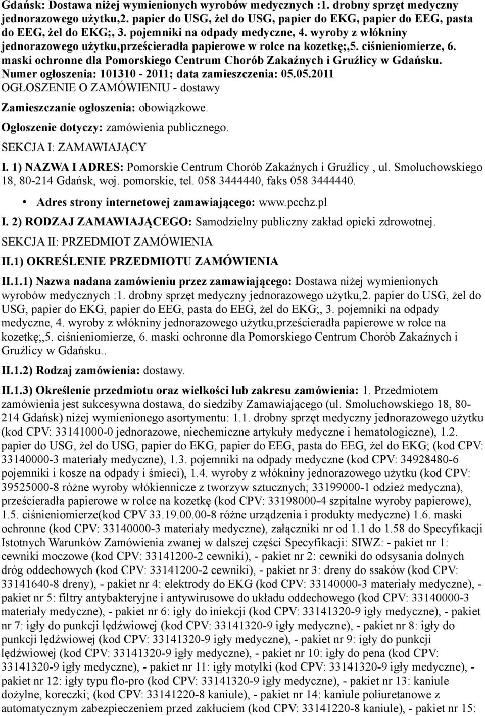 maski ochronne dla Pomorskiego Centrum Chorób Zakaźnych i Gruźlicy w Gdańsku. Numer ogłoszenia: 101310-2011; data zamieszczenia: 05.