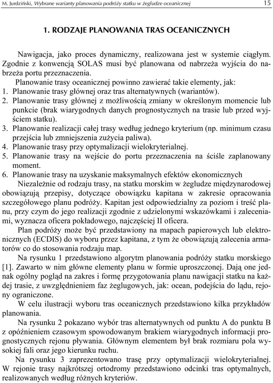 Planowanie trasy głównej oraz tras alternatywnych (wariantów). 2.