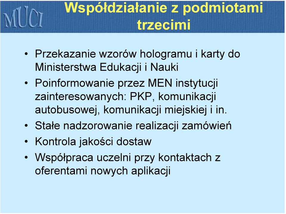 PKP, komunikacji autobusowej, komunikacji miejskiej i in.