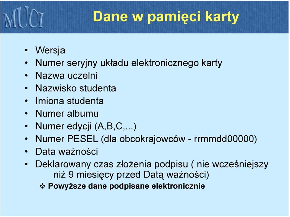 ..) Numer PESEL (dla obcokrajowców - rrmmdd00000) Data ważności Deklarowany czas