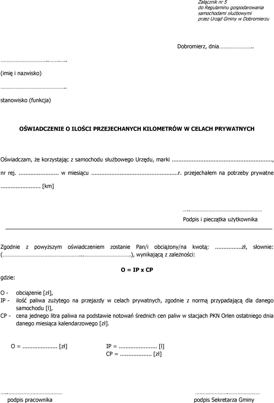 .. [km].. Podpis i pieczątka użytkownika Zgodnie z powyższym oświadczeniem zostanie Pan/i obciążony/na kwotą:...zł, słownie: (.