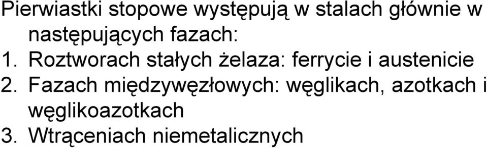 Roztworach stałych żelaza: ferrycie i austenicie 2.