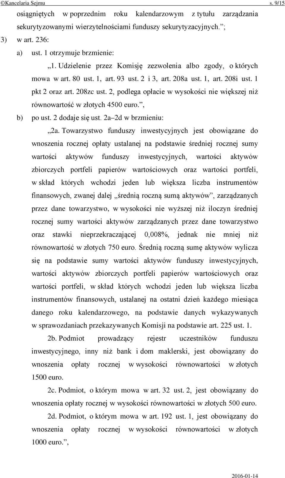 2, podlega opłacie w wysokości nie większej niż równowartość w złotych 4500 euro., b) po ust. 2 dodaje się ust. 2a 2d w brzmieniu: 2a.