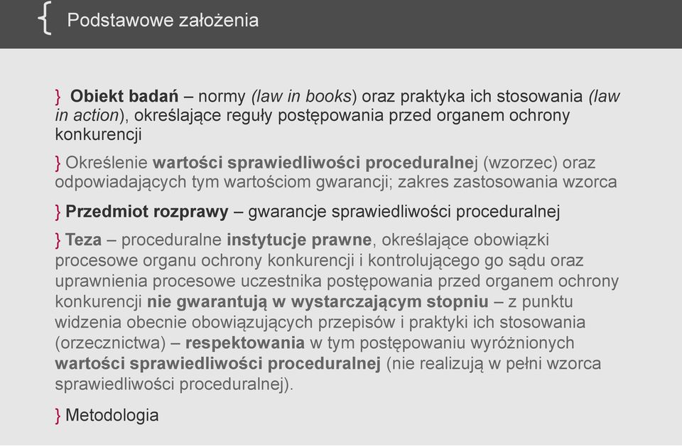 instytucje prawne, określające obowiązki procesowe organu ochrony konkurencji i kontrolującego go sądu oraz uprawnienia procesowe uczestnika postępowania przed organem ochrony konkurencji nie