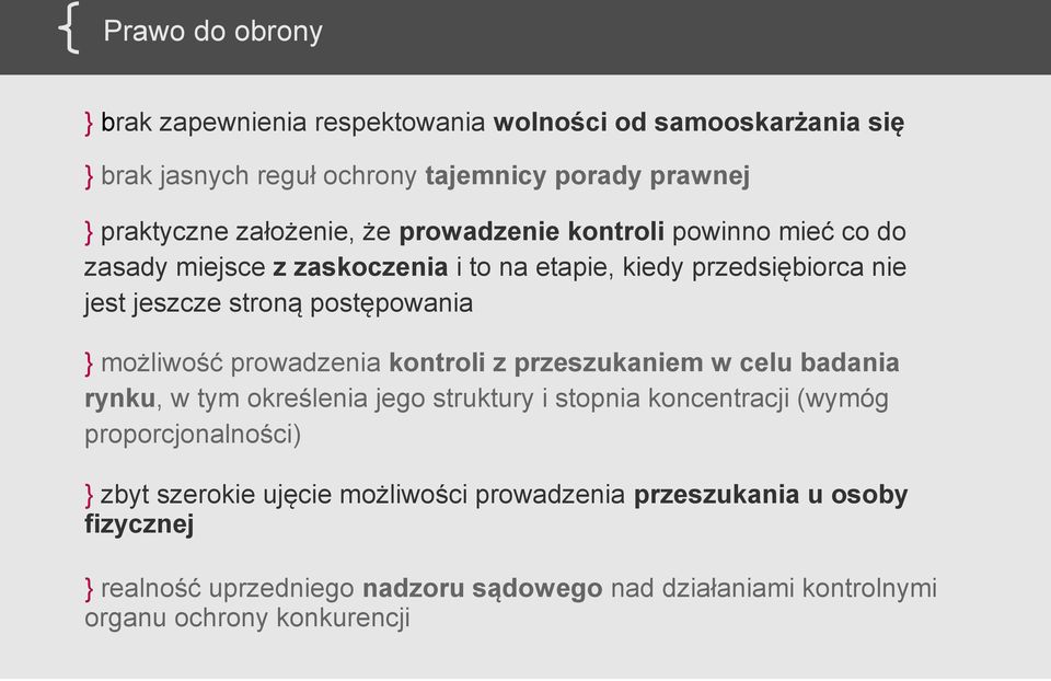 } możliwość prowadzenia kontroli z przeszukaniem w celu badania rynku, w tym określenia jego struktury i stopnia koncentracji (wymóg proporcjonalności) }