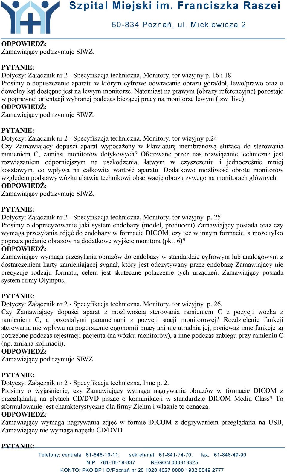 Natomiast na prawym (obrazy referencyjne) pozostaje w poprawnej orientacji wybranej podczas bieżącej pracy na monitorze lewym (tzw. live).