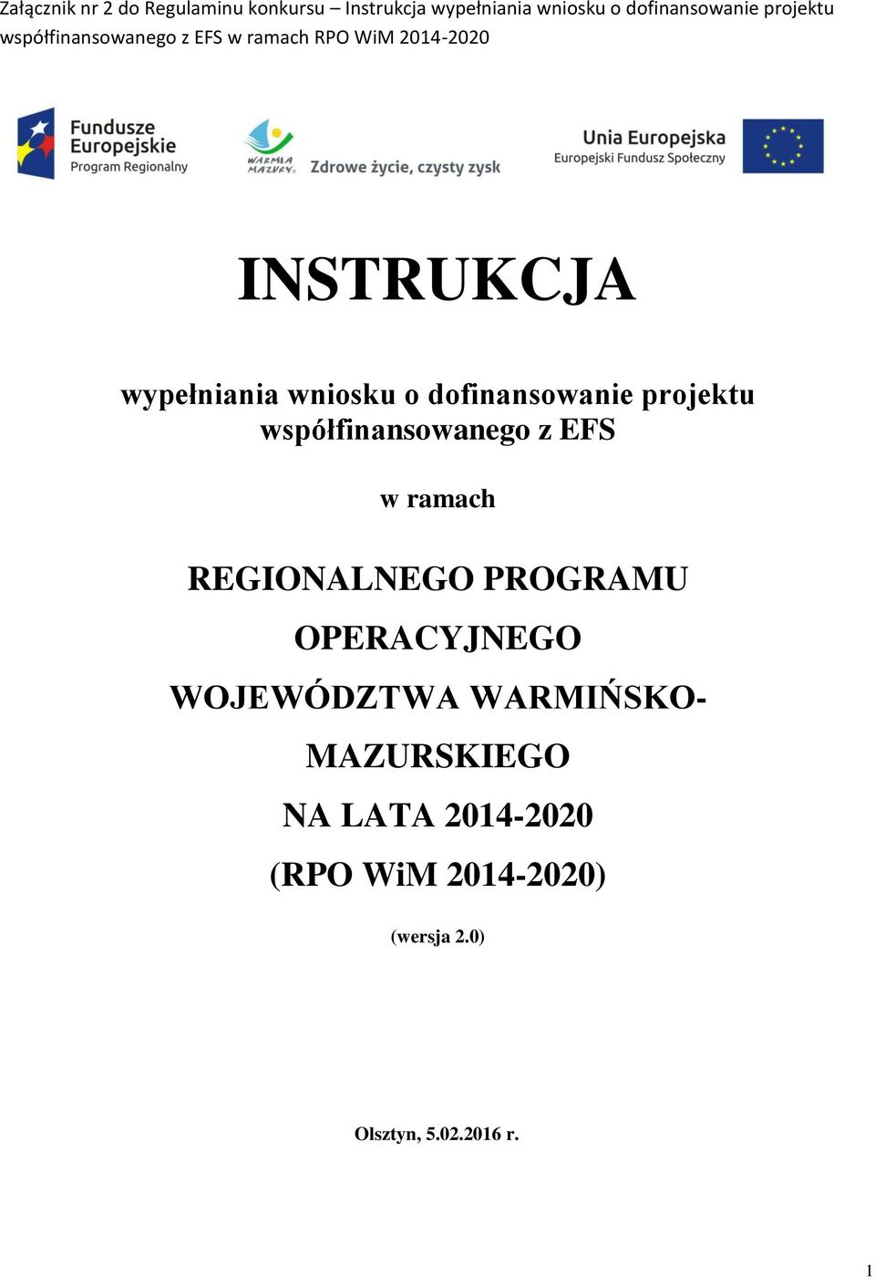 dofinansowanie projektu współfinansowanego z EFS w ramach REGIONALNEGO PROGRAMU OPERACYJNEGO