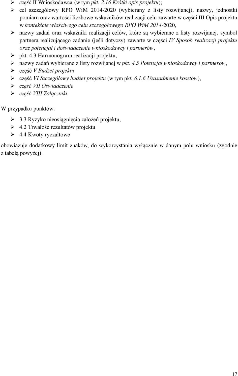 projektu w kontekście właściwego celu szczegółowego RPO WiM 2014-2020, nazwy zadań oraz wskaźniki realizacji celów, które są wybierane z listy rozwijanej, symbol partnera realizującego zadanie (jeśli