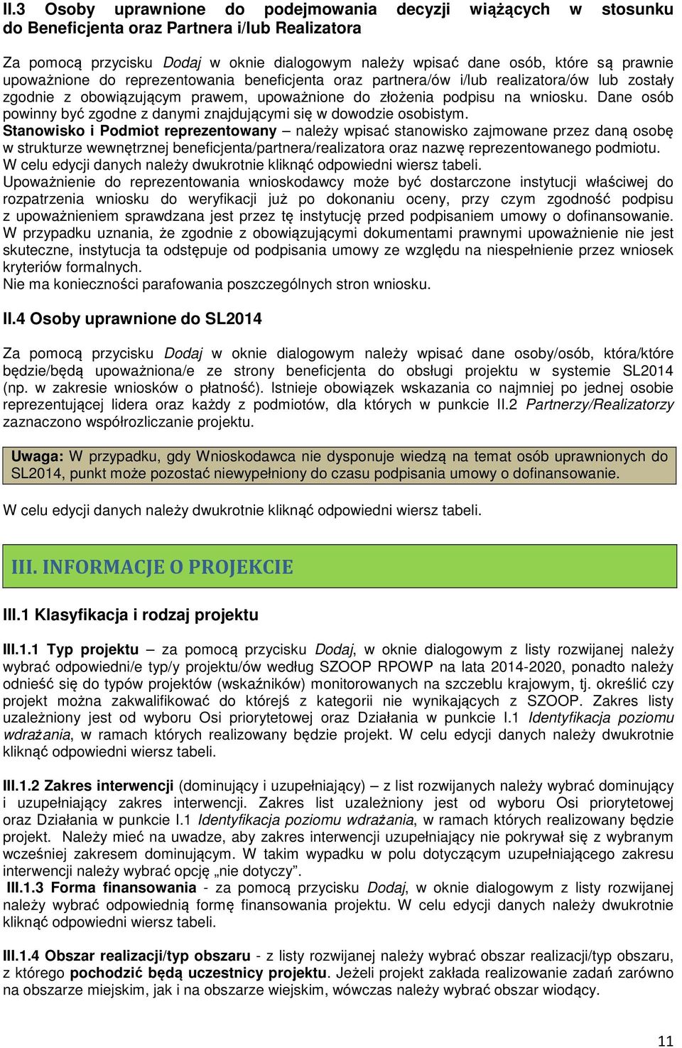 Dane osób powinny być zgodne z danymi znajdującymi się w dowodzie osobistym.