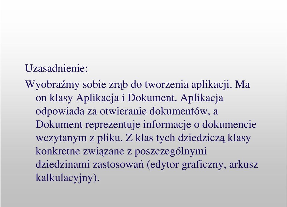 Aplikacja odpowiada za otwieranie dokumentów, a Dokument reprezentuje informacje o