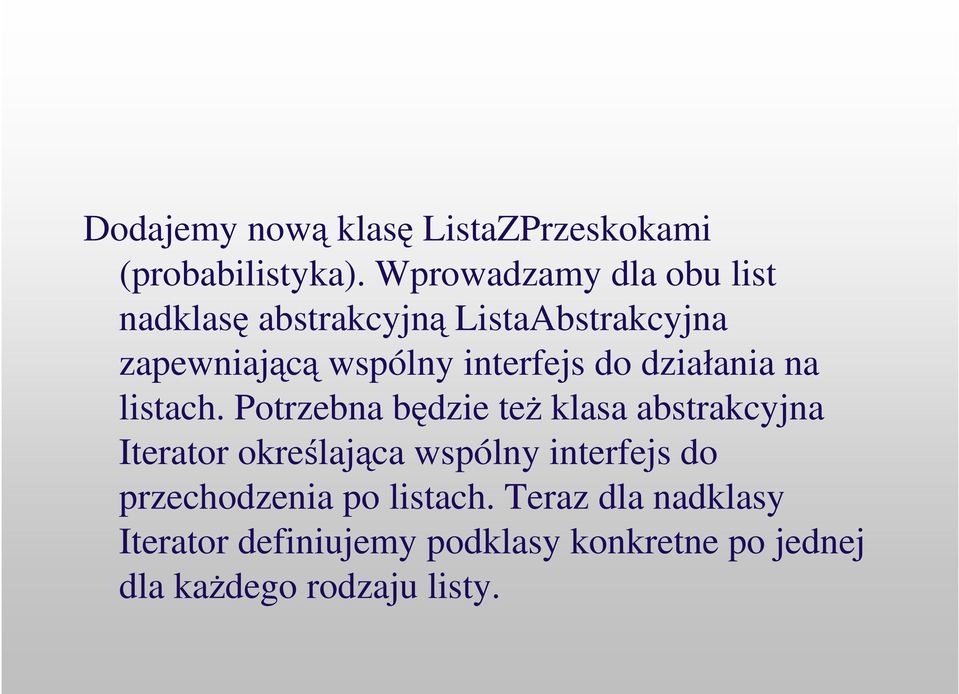 do działania na listach.