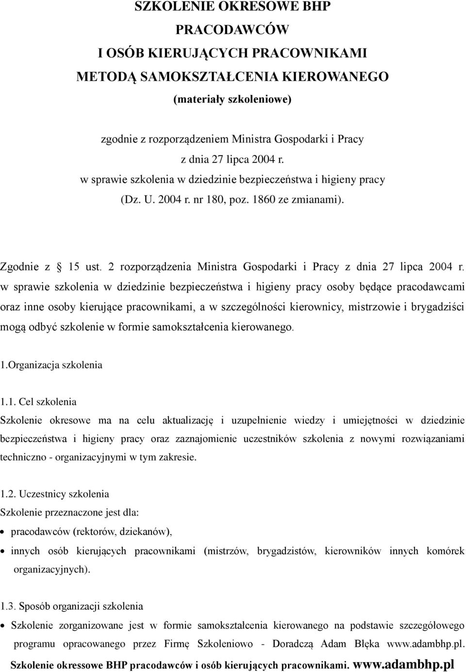 2 rozporządzenia Ministra Gospodarki i Pracy z dnia 27 lipca 2004 r.