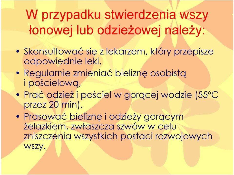 pościelową, Prać odzież i pościel w gorącej wodzie (55ºC przez 20 min), Prasować