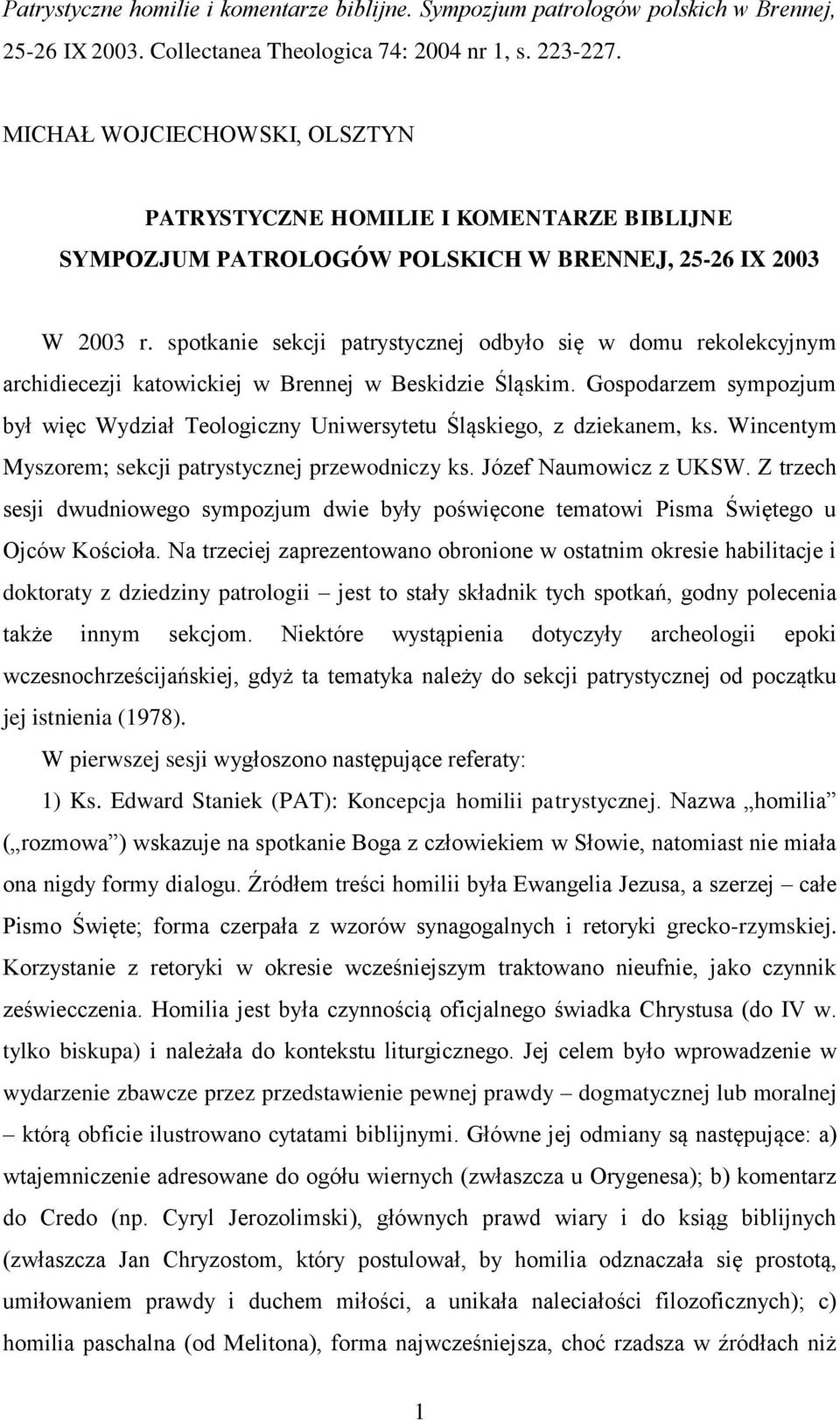 spotkanie sekcji patrystycznej odbyło się w domu rekolekcyjnym archidiecezji katowickiej w Brennej w Beskidzie Śląskim.