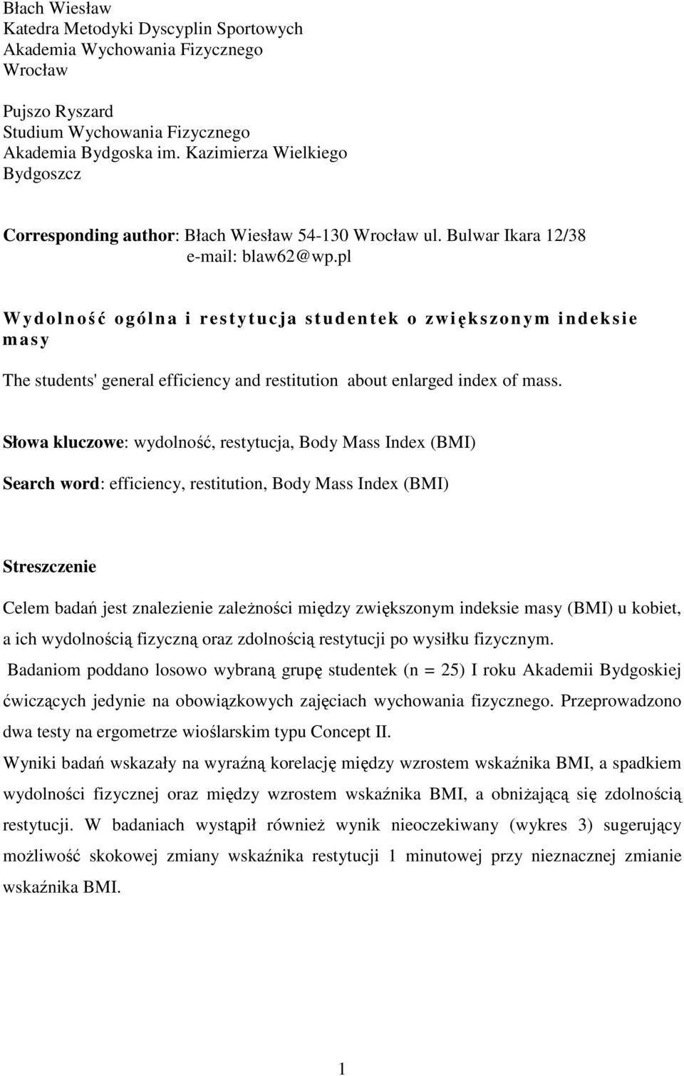 pl W yd olność ogólna i r es ty tu c ja studen t ek o zw ięk s zon ym i ndeksie ma s y The students' general efficiency and restitution about enlarged index of mass.