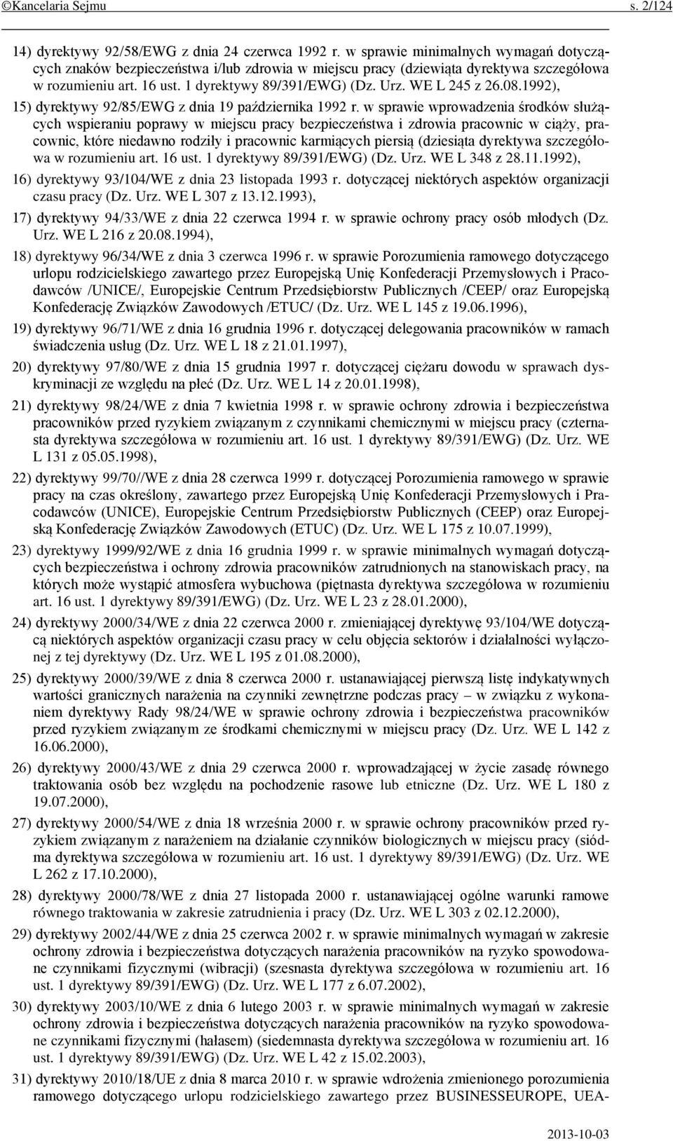 WE L 245 z 26.08.1992), 15) dyrektywy 92/85/EWG z dnia 19 października 1992 r.