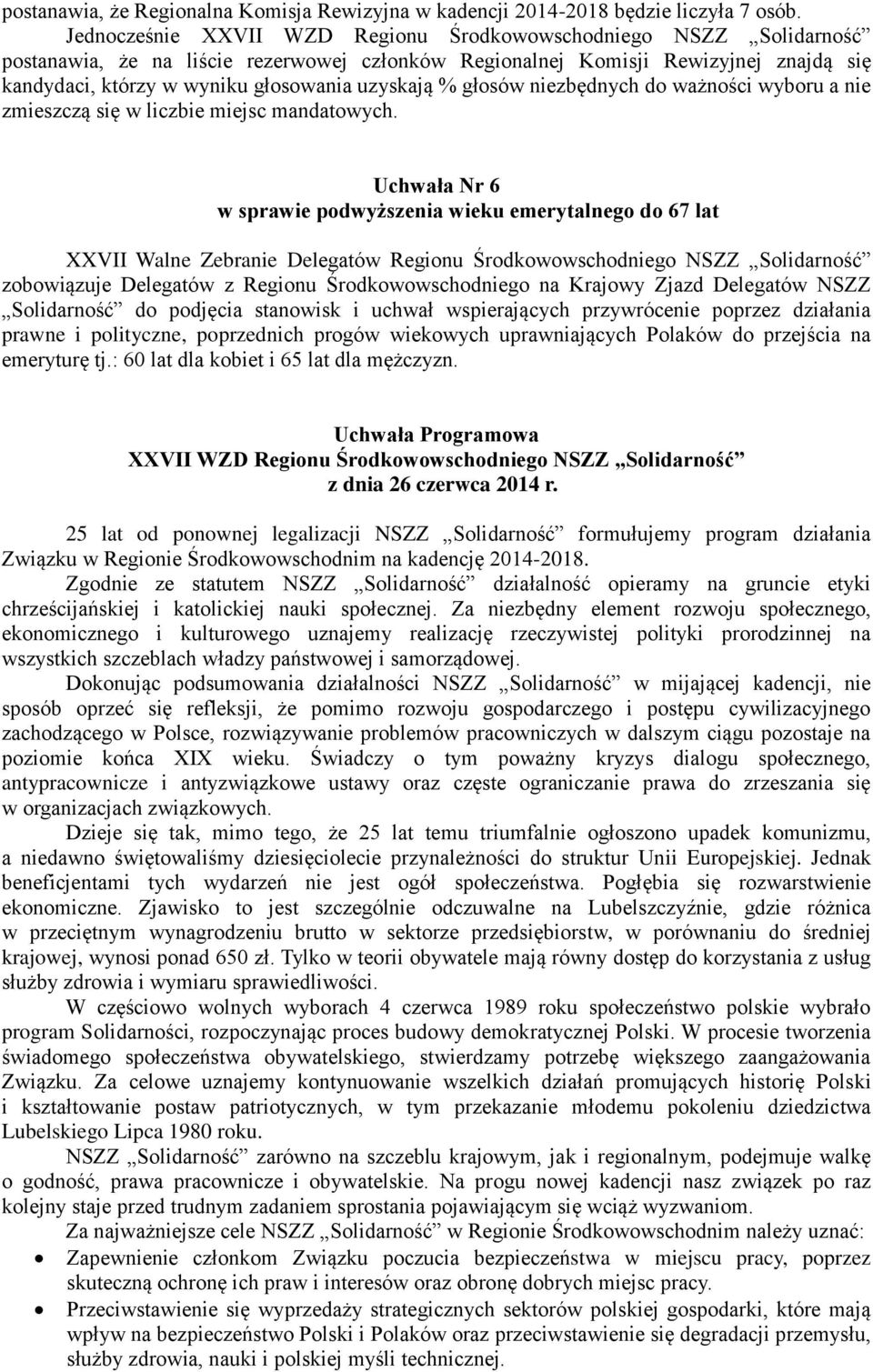 uzyskają % głosów niezbędnych do ważności wyboru a nie zmieszczą się w liczbie miejsc mandatowych.