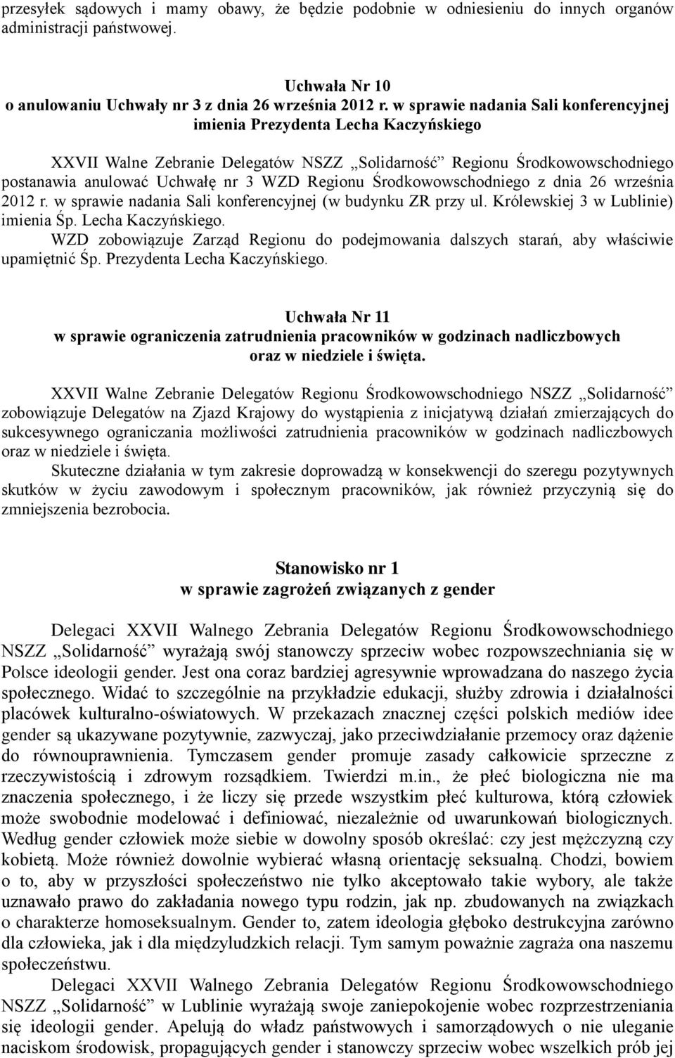 Środkowowschodniego z dnia 26 września 2012 r. w sprawie nadania Sali konferencyjnej (w budynku ZR przy ul. Królewskiej 3 w Lublinie) imienia Śp. Lecha Kaczyńskiego.