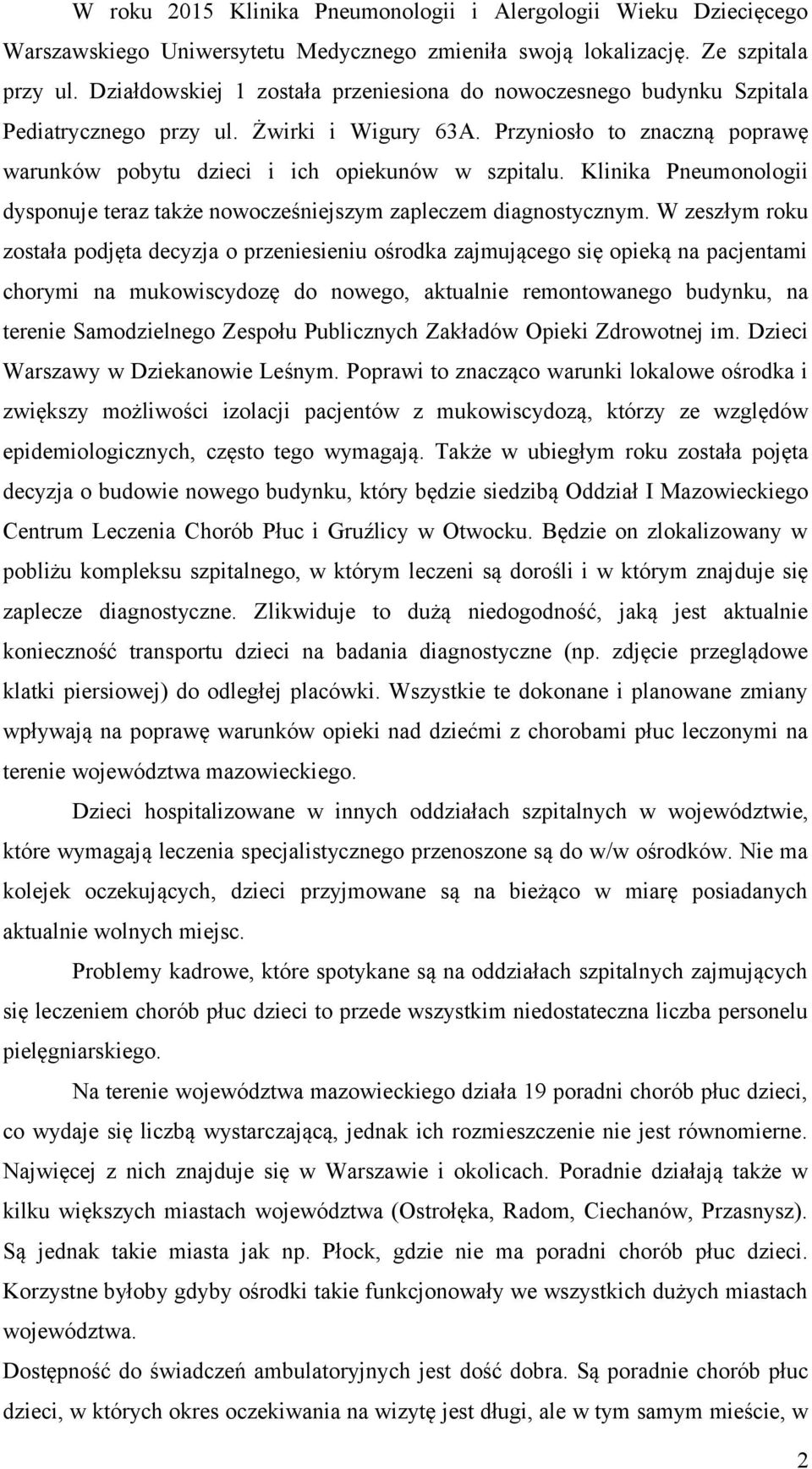 Klinika Pneumonologii dysponuje teraz także nowocześniejszym zapleczem diagnostycznym.