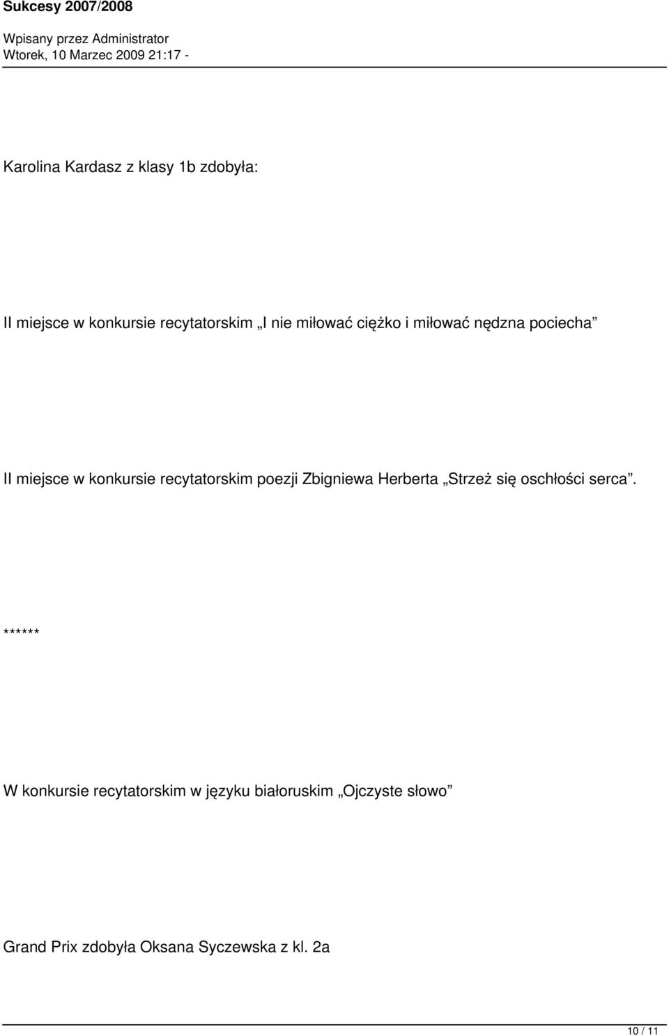 poezji Zbigniewa Herberta Strzeż się oschłości serca.