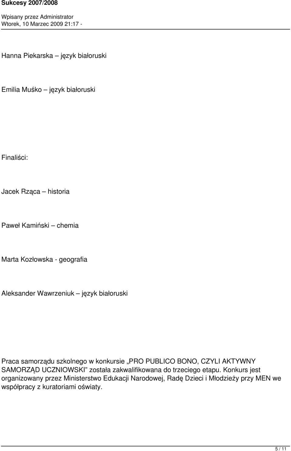 PRO PUBLICO BONO, CZYLI AKTYWNY SAMORZĄD UCZNIOWSKI została zakwalifikowana do trzeciego etapu.