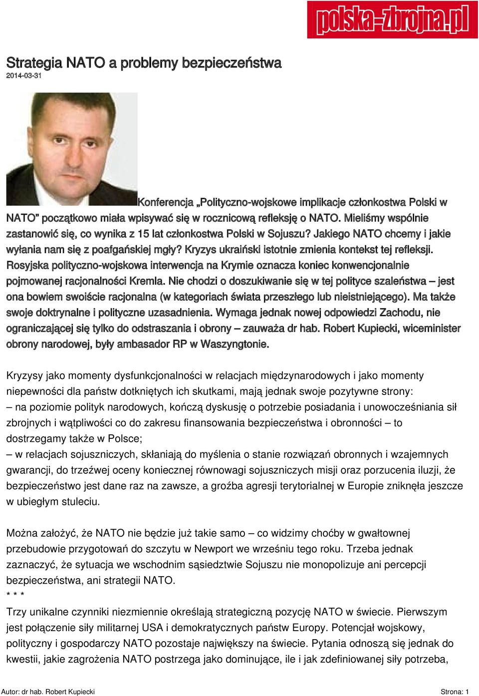 Kryzys ukraiński istotnie zmienia kontekst tej refleksji. Rosyjska polityczno-wojskowa interwencja na Krymie oznacza koniec konwencjonalnie pojmowanej racjonalności Kremla.