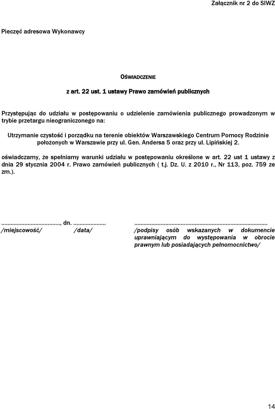 porządku na terenie obiektów Warszawskiego Centrum Pomocy Rodzinie położonych w Warszawie przy ul. Gen. Andersa 5 oraz przy ul. Lipińskiej 2.