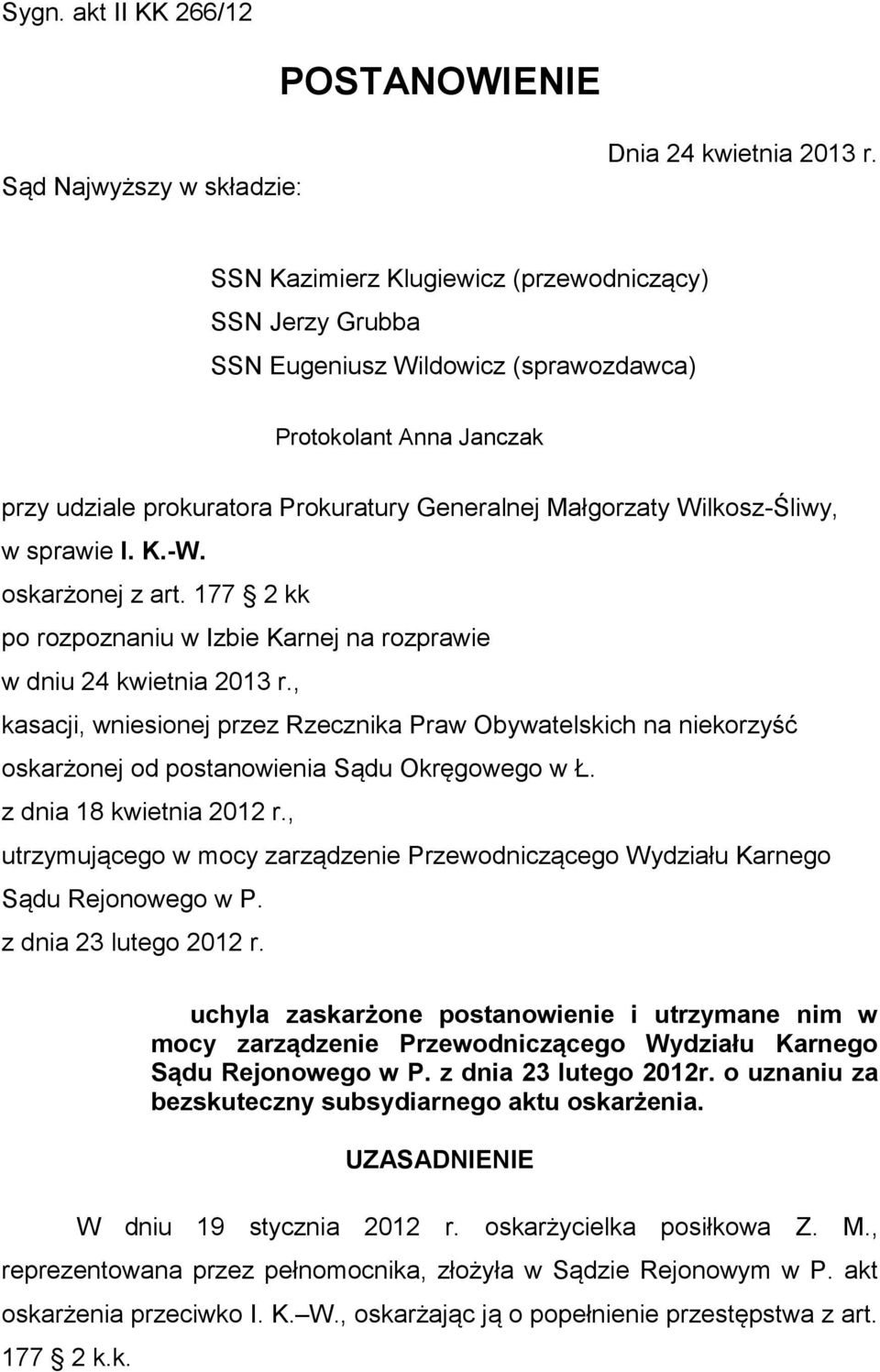 sprawie I. K.-W. oskarżonej z art. 177 2 kk po rozpoznaniu w Izbie Karnej na rozprawie w dniu 24 kwietnia 2013 r.