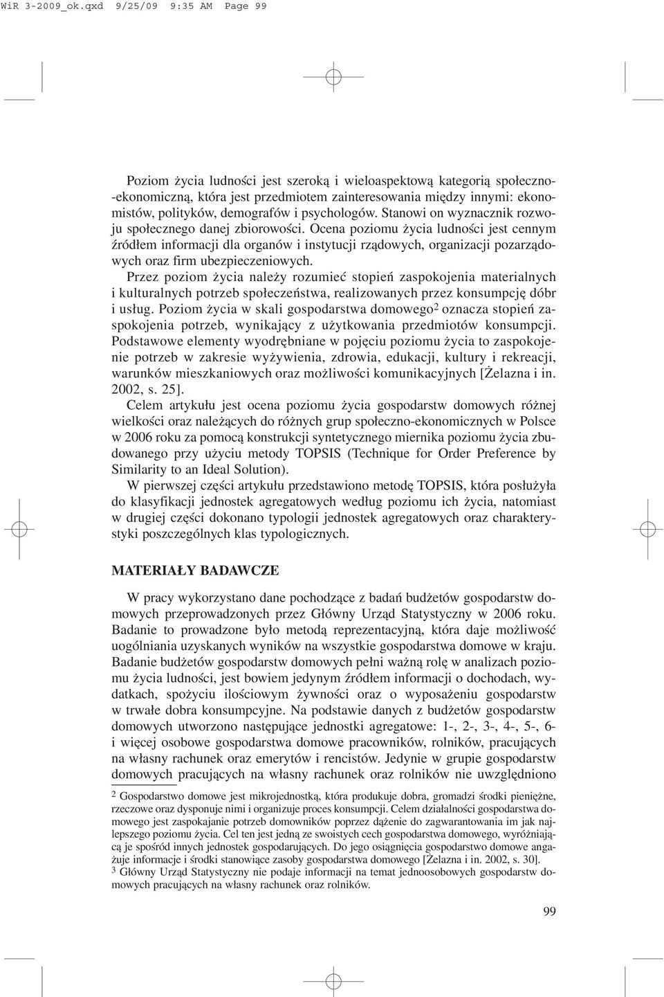 demografów i psychologów. Stanowi on wyznacznik rozwoju spo³ecznego danej zbiorowoœci.