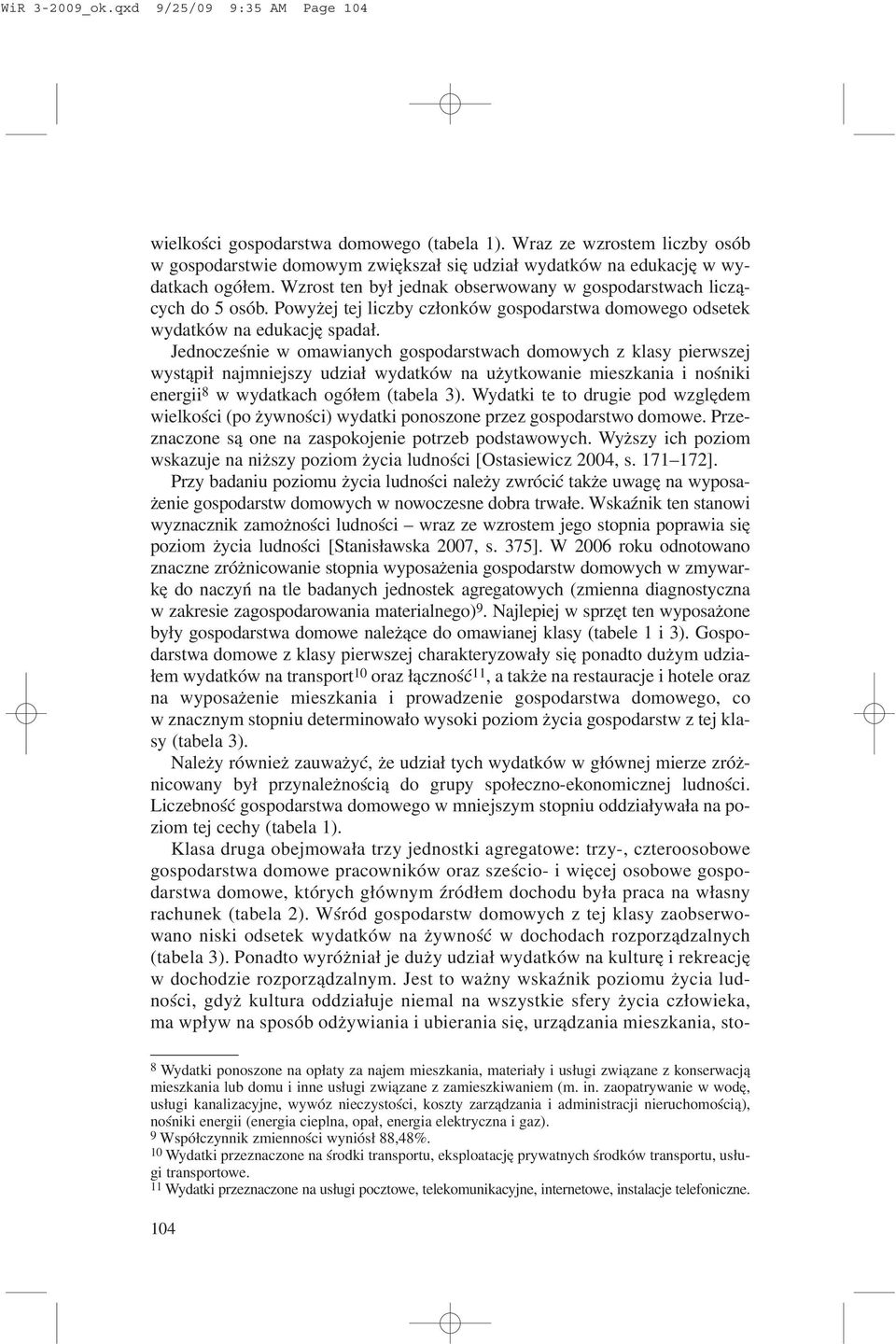Powy ej tej liczby cz³onków gospodarstwa domowego odsetek wydatków na edukacjê spada³.