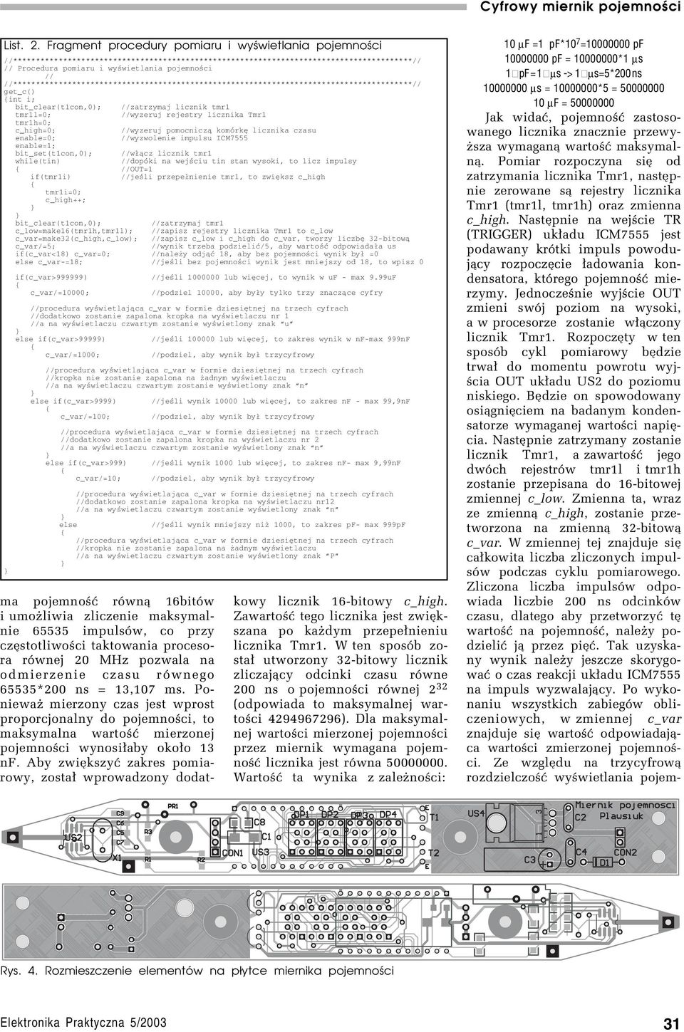 //****************************************************************************************// get_c() int i; bit_clear(t1con,0); //zatrzymaj licznik tmr1 tmr1l=0; //wyzeruj rejestry licznika Tmr1