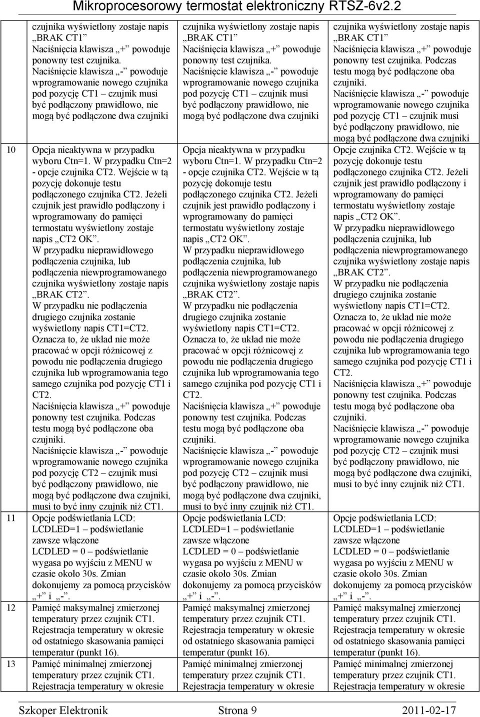 Ctn=1. W przypadku Ctn=2 - opcje czujnika CT2. Wejście w tą pozycję dokonuje testu podłączonego czujnika CT2.