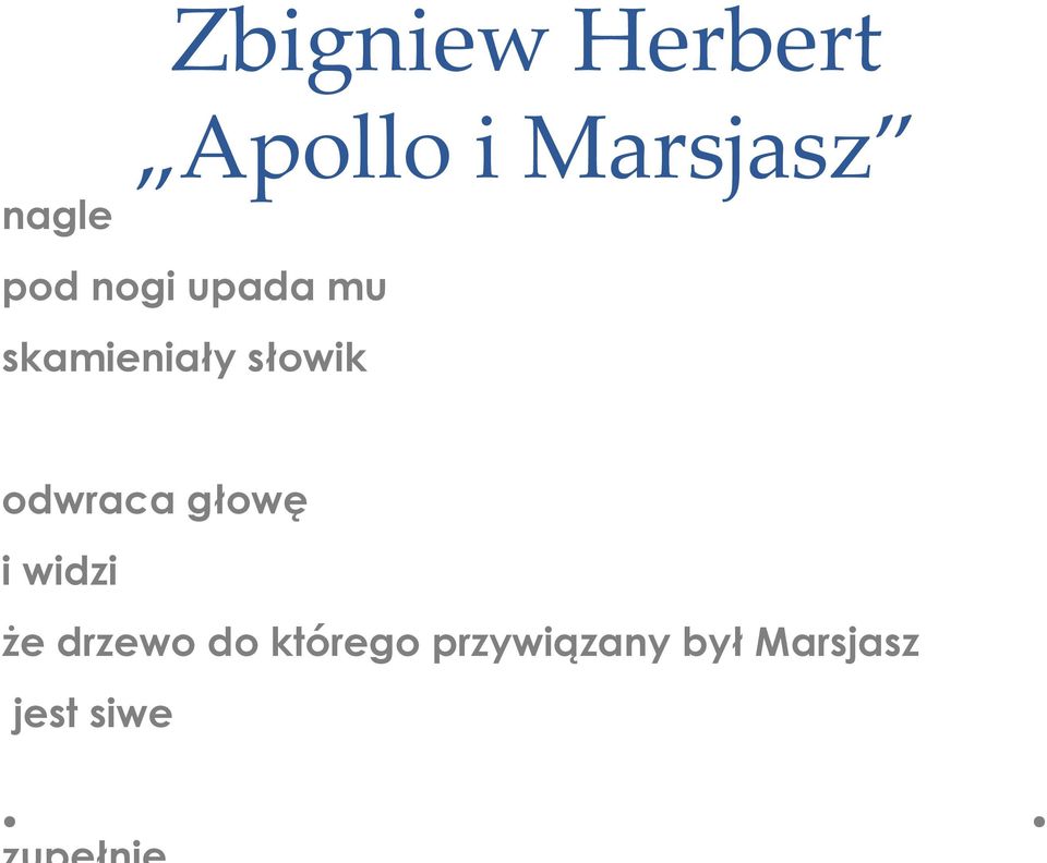 odwraca głowę i widzi że drzewo do