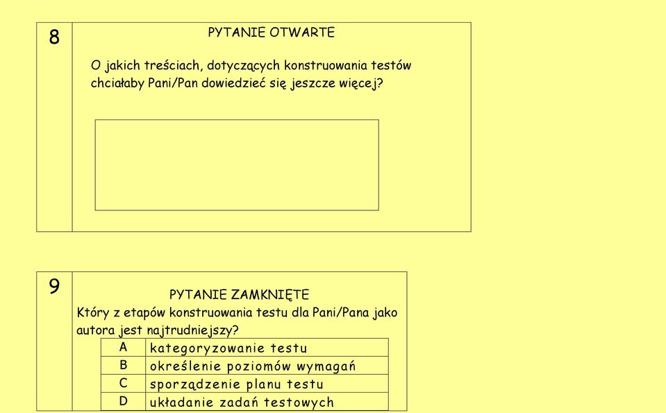 9 PYTANIE ZAMKNIĘTE Który z etapów konstruowania testu dla Pani/Pana jako autora