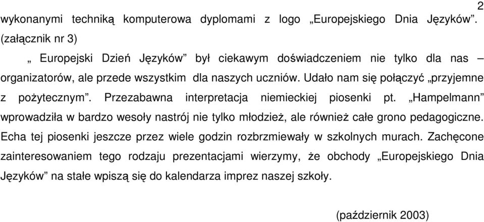 Udało nam się połączyć przyjemne z pożytecznym. Przezabawna interpretacja niemieckiej piosenki pt.