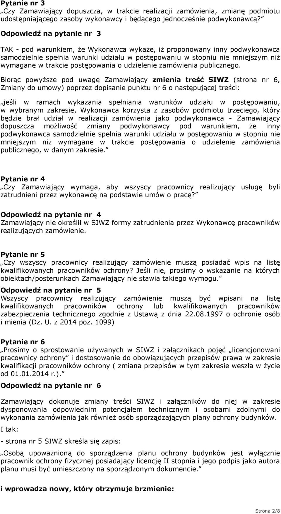 postępowania o udzielenie zamówienia publicznego.