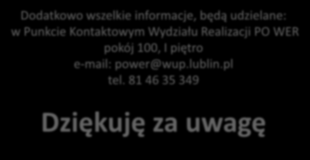 Dodatkowo wszelkie informacje, będą udzielane: w Punkcie Kontaktowym Wydziału Realizacji