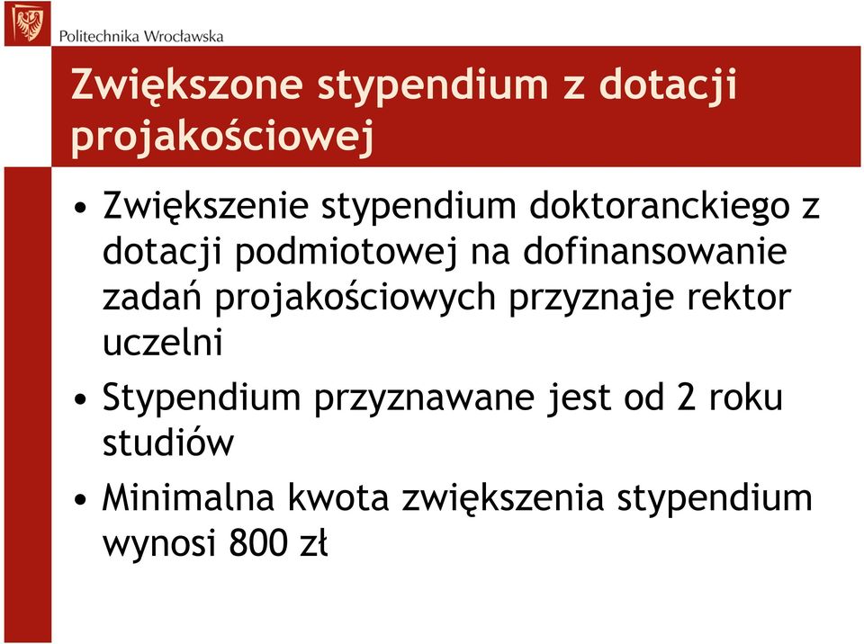 zadań projakościowych przyznaje rektor uczelni Stypendium