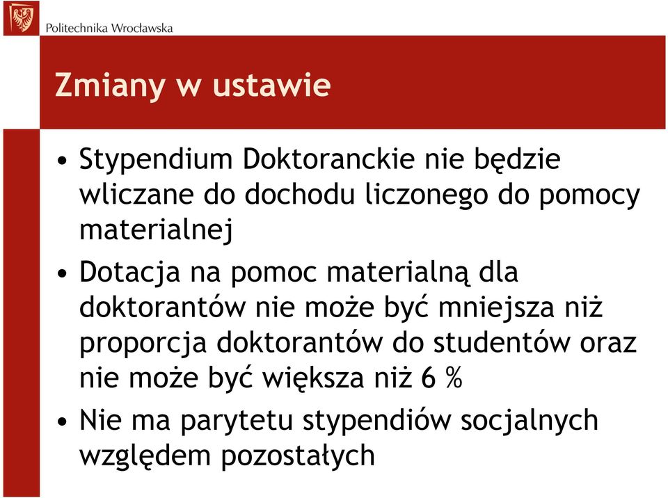 nie może być mniejsza niż proporcja doktorantów do studentów oraz nie może