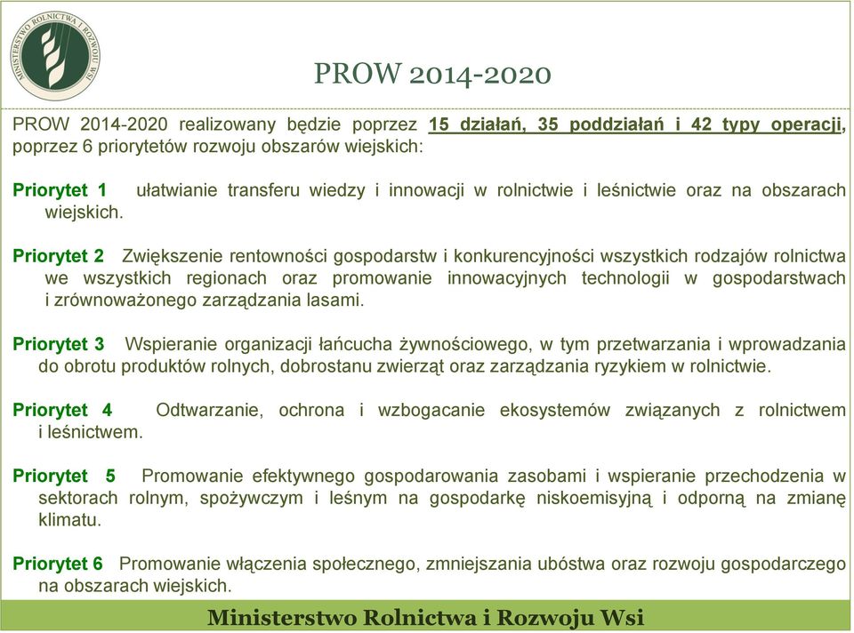 regionach oraz promowanie innowacyjnych technologii w gospodarstwach i zrównoważonego zarządzania lasami.