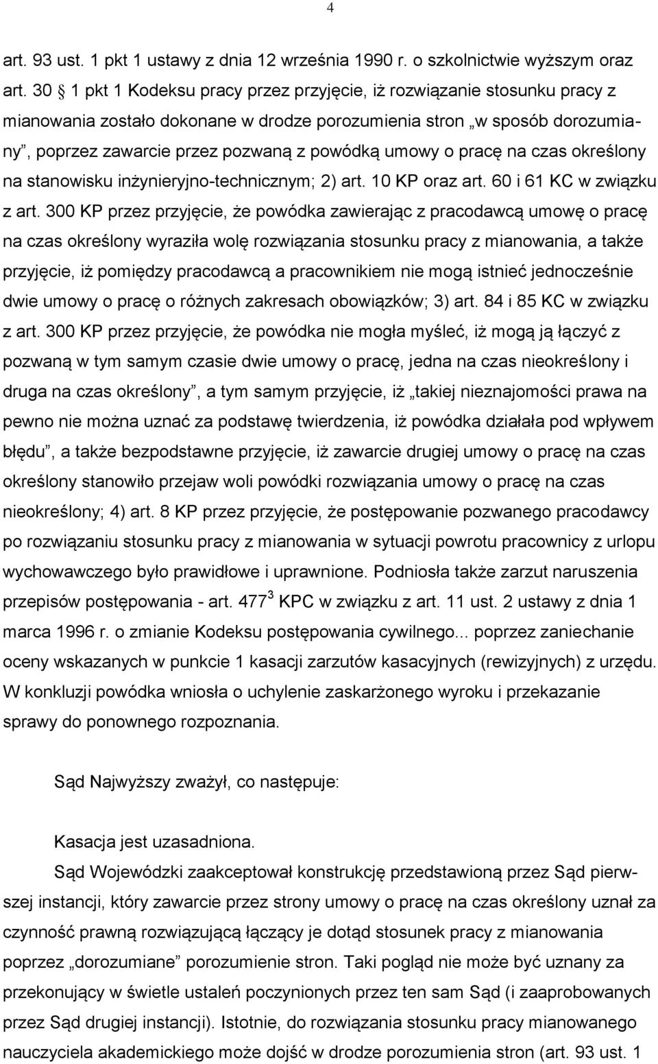 o pracę na czas określony na stanowisku inżynieryjno-technicznym; 2) art. 10 KP oraz art. 60 i 61 KC w związku z art.