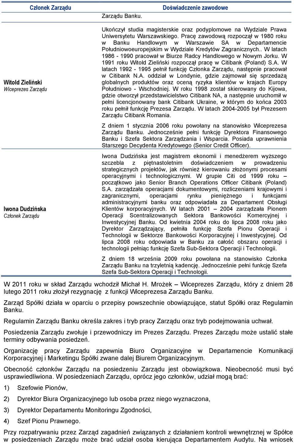 Pracę zawodową rozpoczął w 1980 roku w Banku Handlowym w Warszawie SA w Departamencie Południowoeuropejskim w Wydziale Kredytów Zagranicznych.