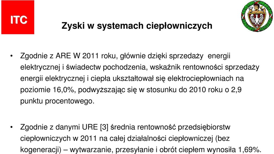 16,0%, podwyższając się w stosunku do 2010 roku o 2,9 punktu procentowego.