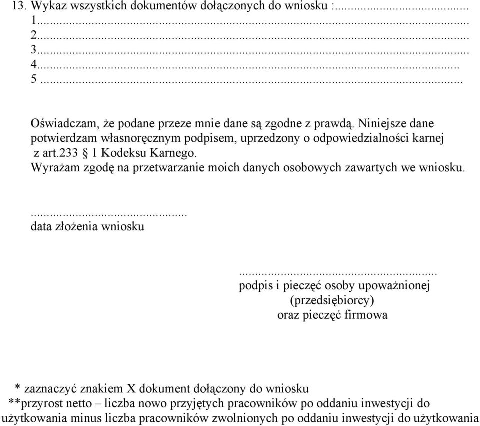 Wyrażam zgodę na przetwarzanie moich danych osobowych zawartych we wniosku.... data złożenia wniosku.