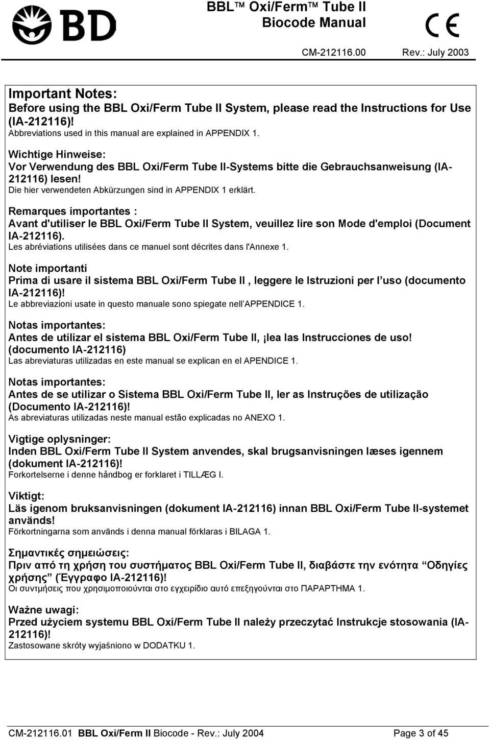 Die hier verwendeten Abkürzungen sind in APPENDIX 1 erklärt. Remarques importantes : Avant d'utiliser le BBL Oxi/Ferm Tube II System, veuillez lire son Mode d'emploi (Document IA-212116).