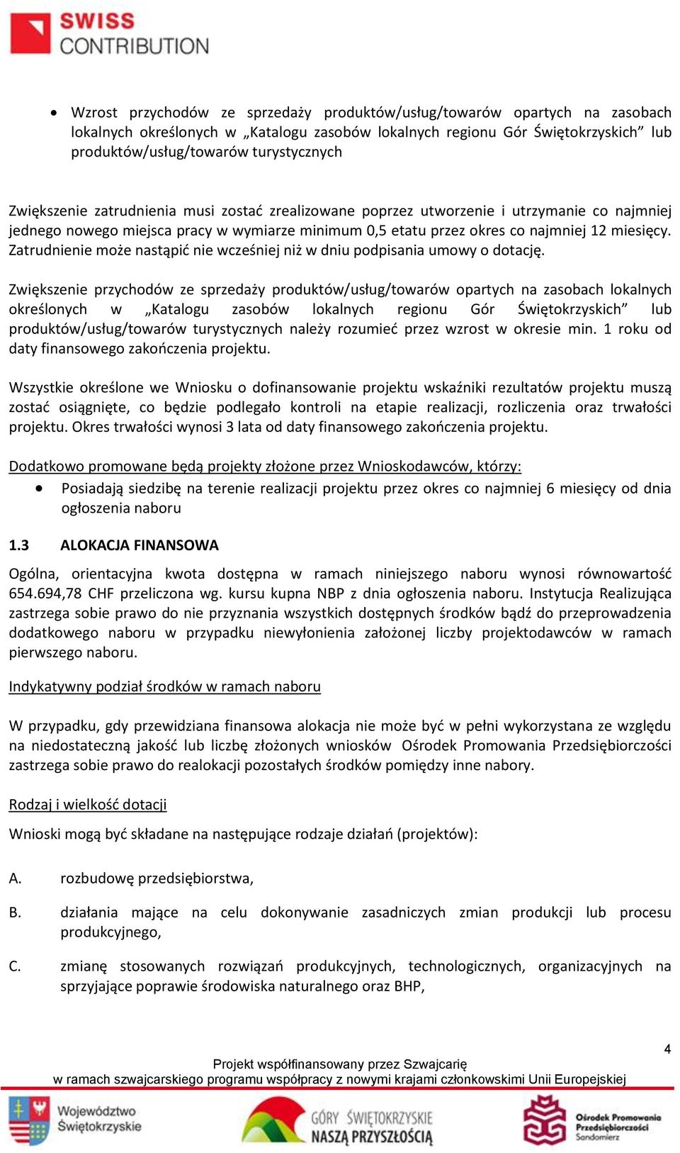 Zatrudnienie może nastąpić nie wcześniej niż w dniu podpisania umowy o dotację.