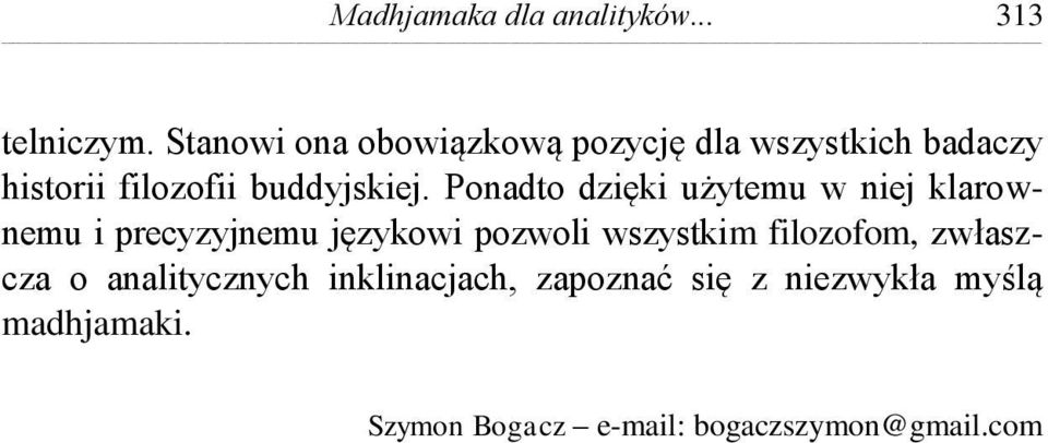 Ponadto dzięki użytemu w niej klarownemu i precyzyjnemu językowi pozwoli wszystkim